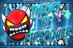 Geometry Dash Theory of Firepower